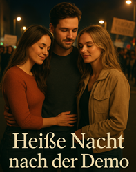 Heiße Nacht nach der Demo.